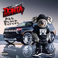 Donta Slusha - All Black Forces (Explicit)