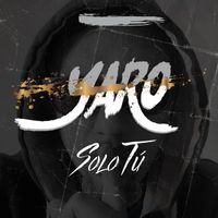 YARO - Solo Tú