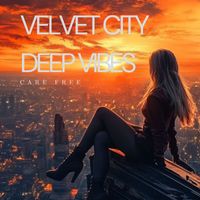 Carefree - Velvet City Deep Vibes