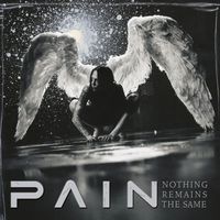 PAIN - Nothing Remains The Same (Remastered 2025 [Explicit])