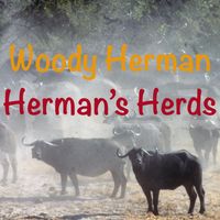 Woody Herman - Herman's Herds