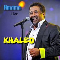 Cheb Khaled - Hmama (Live)