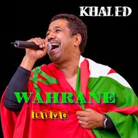 Cheb Khaled - Wahrane (Live)