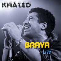 Cheb Khaled - Braya (Live)