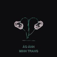 Minh Trang - ảo ảnh