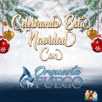 Orchestra Fuego - Celebrando Esta Navidad Con Orquesta Fuego