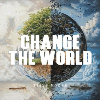 Steve Moore - Change the World