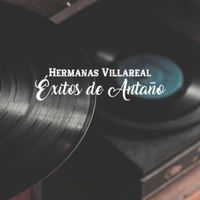 Hermanas Villareal - Éxitos de Antaño