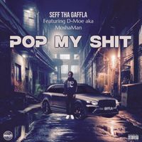 Seff Tha Gaffla - Pop My Shit (Explicit)