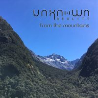 Unknown Reality - From the Mountains