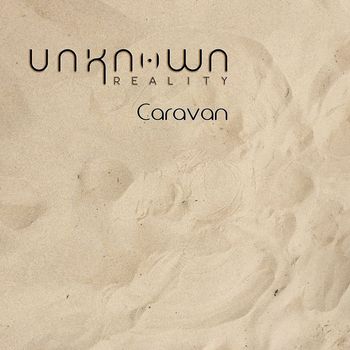 Unknown Reality - Caravan