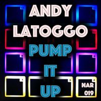 Andy LaToggo - Andy Latoggo / Pump It Up