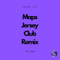 VIP - Maps (Jersey Club - Remixes)