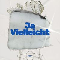 Fizzy - Ja Vielleicht (Explicit)