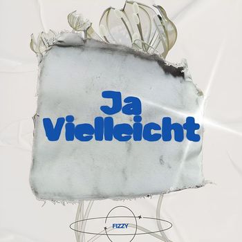 Fizzy - Ja Vielleicht (Explicit)