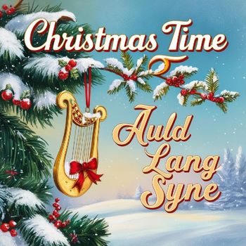 Christmas Time - Auld Lang Syne (Explicit)