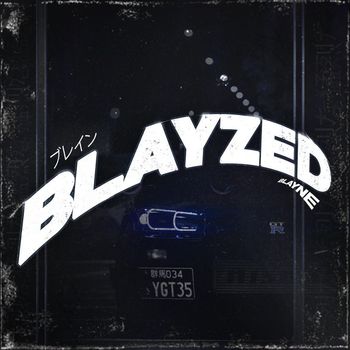 blayne - BLAYZED