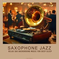 Tom Media - Saxophone Jazz - Relax Sax Background Music for Deep Sleep