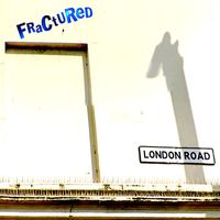 Fractured - London Road (Explicit)