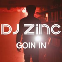 DJ Zinc - Goin In