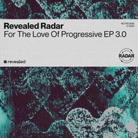Revealed Recordings - For The Love Of Progressive EP 3.0