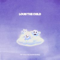 Louis The Child - tip toe (Tsu Nami Remix)