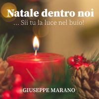 Giuseppe Marano - Natale dentro noi (...Sii tu la luce nel buio!)