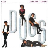 Dogs - Legendary Lovers