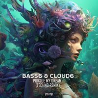 Bass6, Cloud6 - Pursue My Dream (Techno Remix)