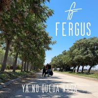 Fergus - Ya No Queda Nada