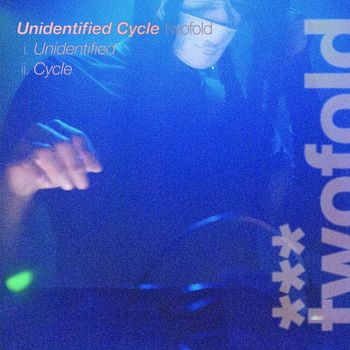 twofold - Unidentified Cycle