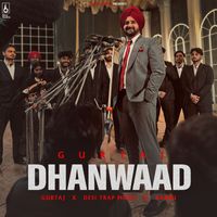 Gurtaj, Babbu, Desi Trap Music - Dhanwaad