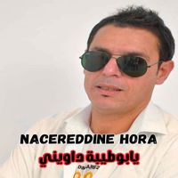Nacereddine Hora - يابوطيبة داويني