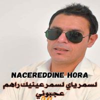 Nacereddine Hora - لسمر يا لسمر عينيك راهم عجبوني