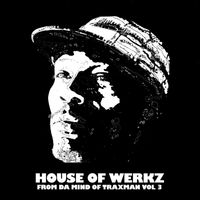 Traxman - House Of Werkz
