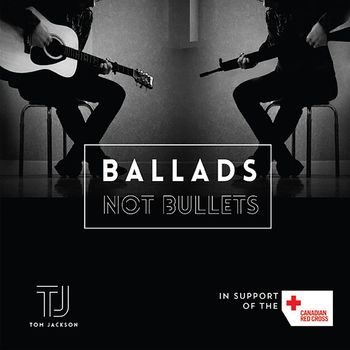 Tom Jackson - Ballads Not Bullets