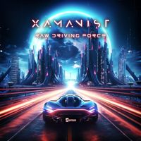 Xamanist - Raw Driving Force
