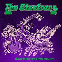The Electrons - Dance Away the Dream