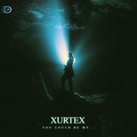 Xurtex - You Could Be My...