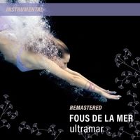 Fous de la Mer - Ultramar Instrumental (Remastered)