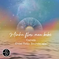 Cazuza - Minha Flor Meu Bebê - Endel Relax Soundscape