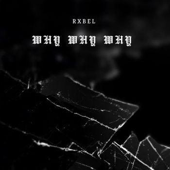 rebel - Why Why Why