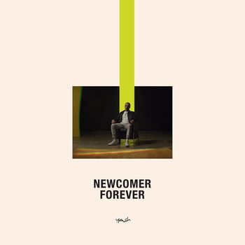 YASH - Newcomer Forever (Explicit)