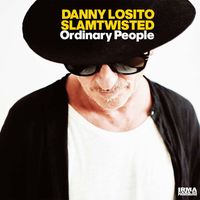 Danny Losito and Slamtwisted - Ordinary People