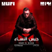 Yuri Mrakadi - Habs El Nisa