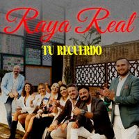 Raya Real - Tu Recuerdo