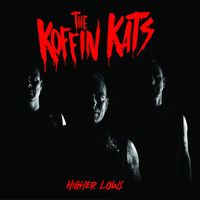 The Koffin Kats - Higher Lows (Explicit)