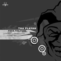 Tha Playah - Fuck Tha Fame - Fragment 1 (Explicit)