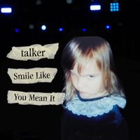 talker - Smile Like You Mean It