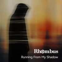 Rhombus - Running From My Shadow